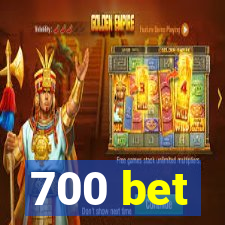 700 bet